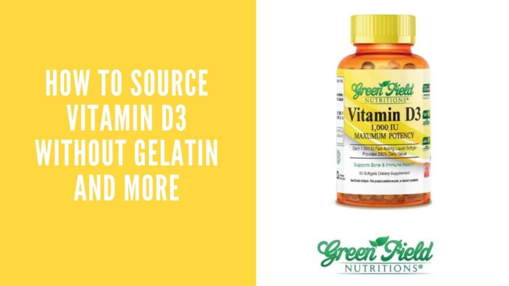 How To Source Vitamin D3 Without Gelatin and More