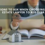 Questions To Ask When Choosing A Real Estate Lawyer To Red Deer
