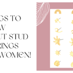 Things to Know About Stud Earrings for Women!