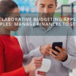 Collaborative Budgeting Apps for Couples: Manage Finances Together!