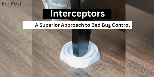 Interceptors: A Superior Approach To Bed Bug Control